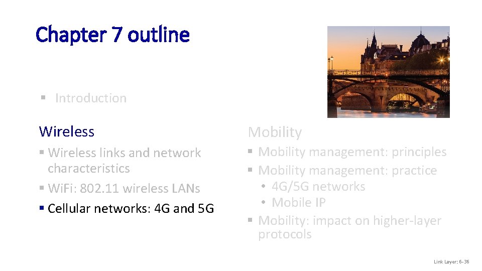 Chapter 7 outline § Introduction Wireless Mobility § Wireless links and network characteristics §