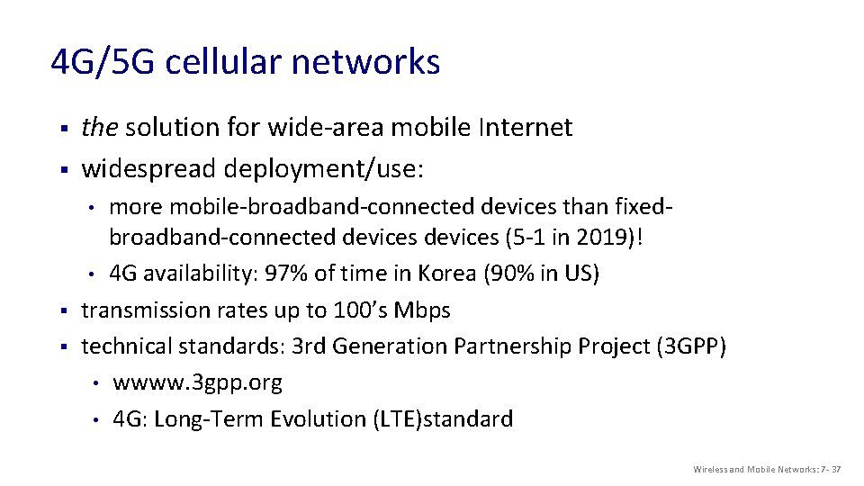 4 G/5 G cellular networks § § the solution for wide-area mobile Internet widespread