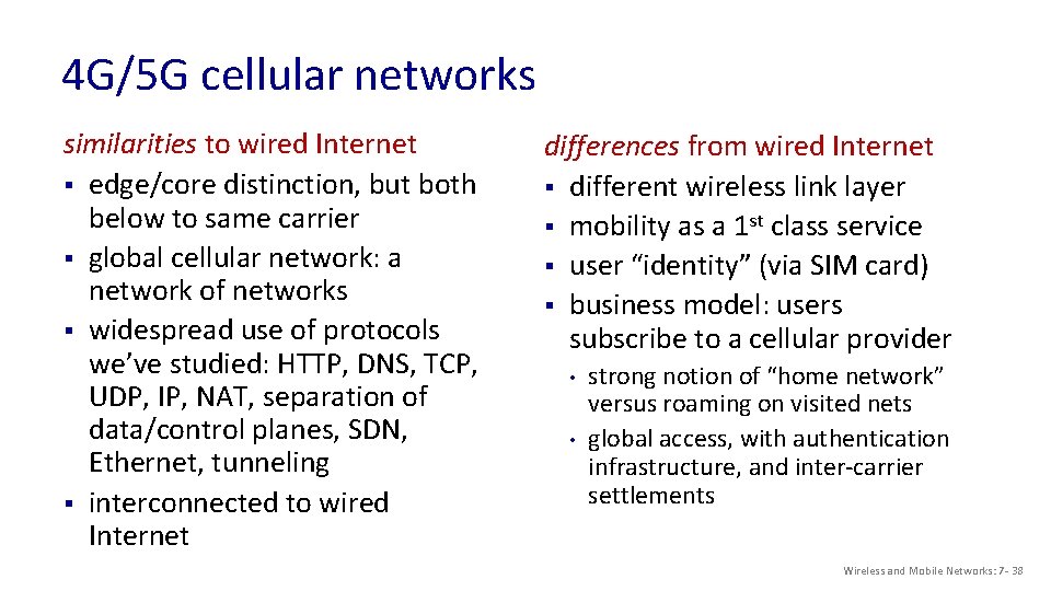 4 G/5 G cellular networks similarities to wired Internet § edge/core distinction, but both