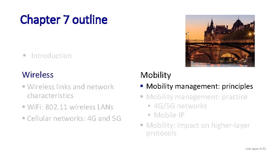 Chapter 7 outline § Introduction Wireless Mobility § Wireless links and network characteristics §