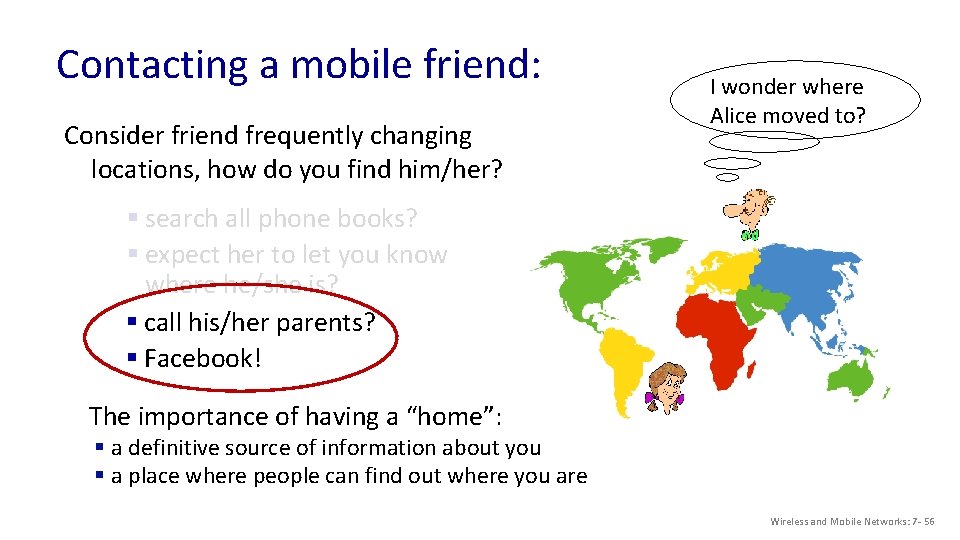 Contacting a mobile friend: Consider friend frequently changing locations, how do you find him/her?