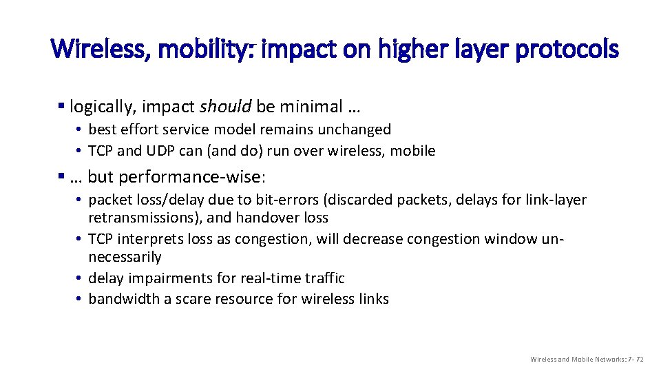 Wireless, mobility: impact on higher layer protocols § logically, impact should be minimal …