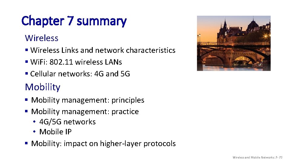 Chapter 7 summary Wireless § Wireless Links and network characteristics § Wi. Fi: 802.