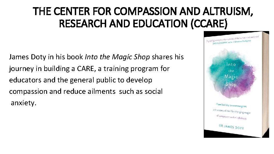 THE CENTER FOR COMPASSION AND ALTRUISM, RESEARCH AND EDUCATION (CCARE) James Doty in his