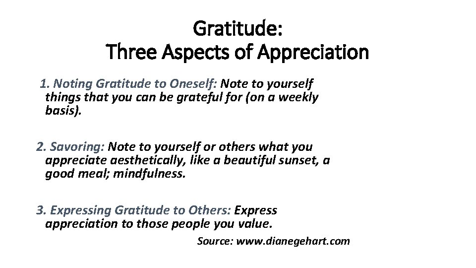 Gratitude: Three Aspects of Appreciation 1. Noting Gratitude to Oneself: Note to yourself things