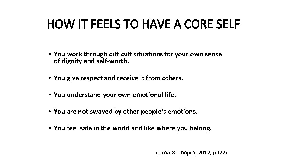 HOW IT FEELS TO HAVE A CORE SELF • You work through difficult situations