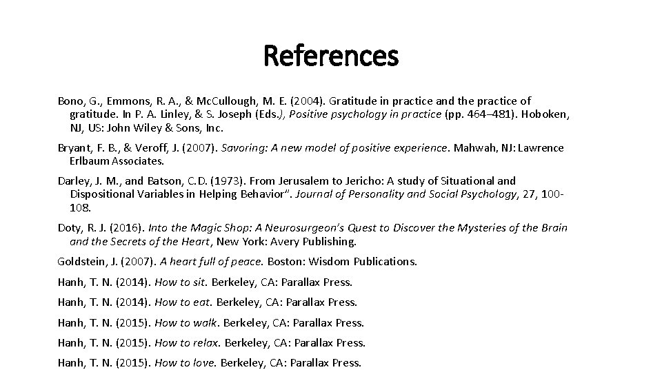 References Bono, G. , Emmons, R. A. , & Mc. Cullough, M. E. (2004).