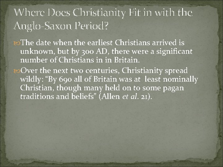 Where Does Christianity Fit in with the Anglo-Saxon Period? The date when the earliest
