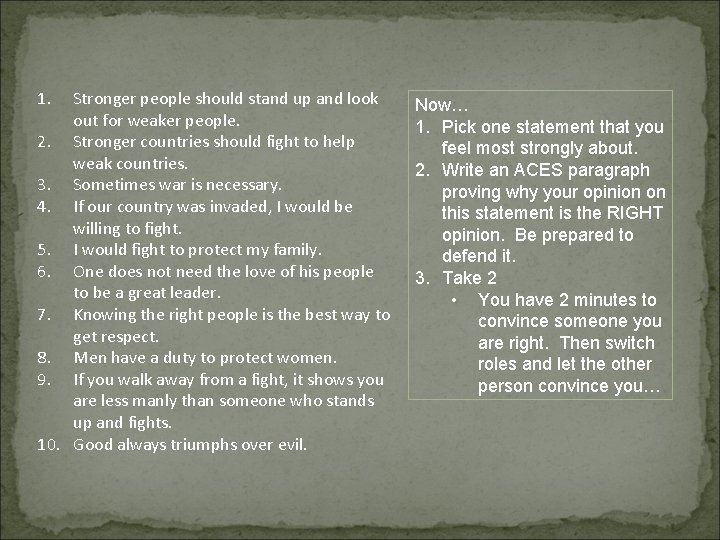1. Stronger people should stand up and look out for weaker people. 2. Stronger