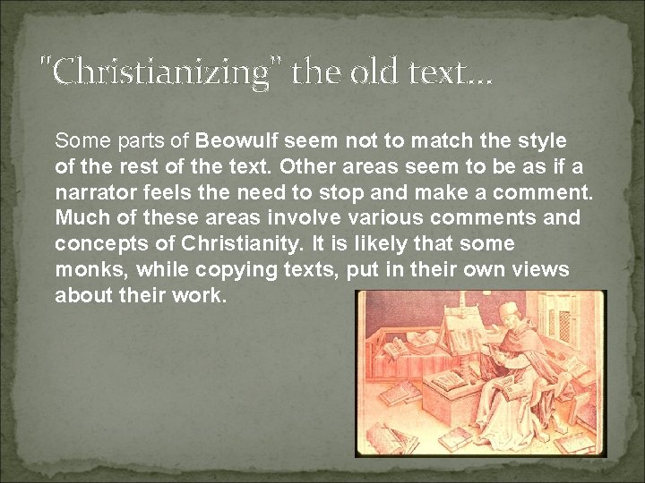 "Christianizing" the old text… Some parts of Beowulf seem not to match the style