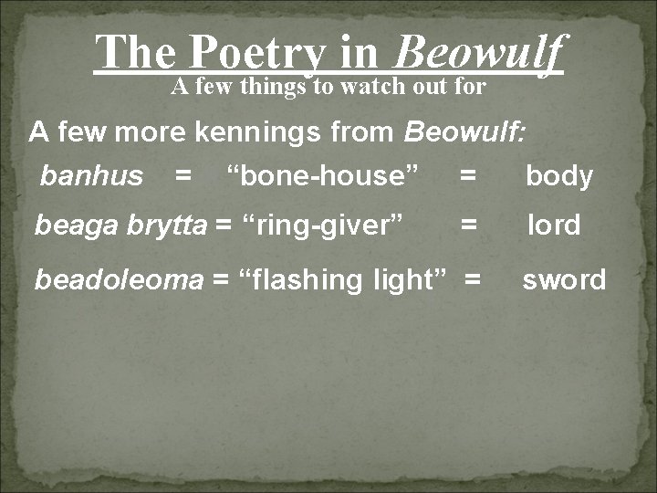 The Poetry in Beowulf A few things to watch out for A few more