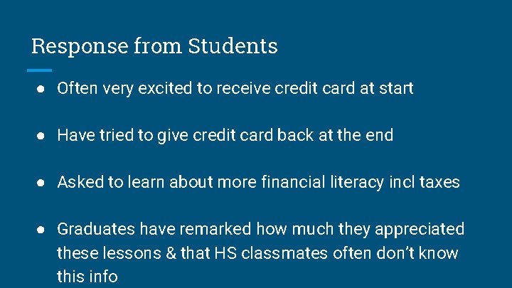 Response from Students ● Often very excited to receive credit card at start ●