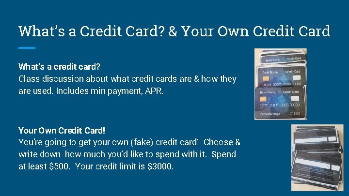 What’s a Credit Card? & Your Own Credit Card What’s a credit card? Class