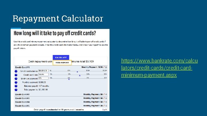 Repayment Calculator https: //www. bankrate. com/calcu lators/credit-cardminimum-payment. aspx 