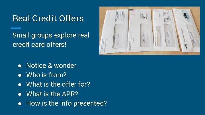 Real Credit Offers Small groups explore real credit card offers! ● ● ● Notice