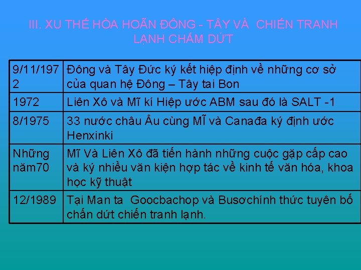 III. XU THẾ HÒA HOÃN ĐÔNG - T Y VÀ CHIẾN TRANH LẠNH CHẤM