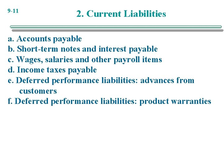 9 -11 2. Current Liabilities a. Accounts payable b. Short-term notes and interest payable 9 -11 2. Current Liabilities a. Accounts payable b. Short-term notes and interest payable