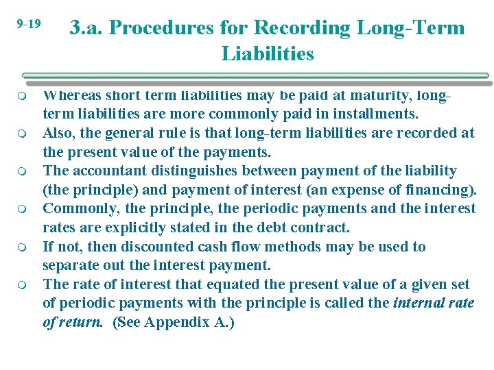 9 -19 m m m 3. a. Procedures for Recording Long-Term Liabilities Whereas short