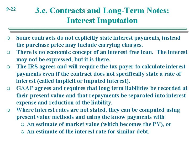 9 -22 m m m 3. c. Contracts and Long-Term Notes: Interest Imputation Some 9 -22 m m m 3. c. Contracts and Long-Term Notes: Interest Imputation Some