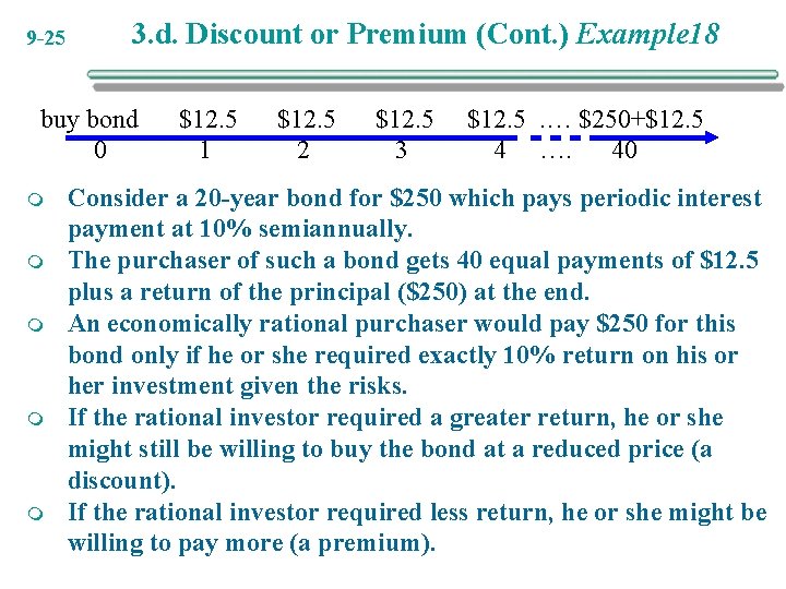 9 -25 3. d. Discount or Premium (Cont. ) Example 18 buy bond 0 9 -25 3. d. Discount or Premium (Cont. ) Example 18 buy bond 0