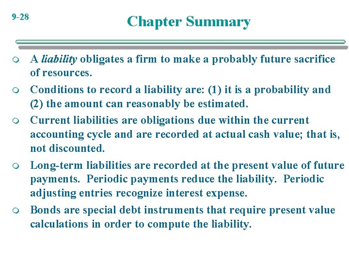 9 -28 m m m Chapter Summary A liability obligates a firm to make