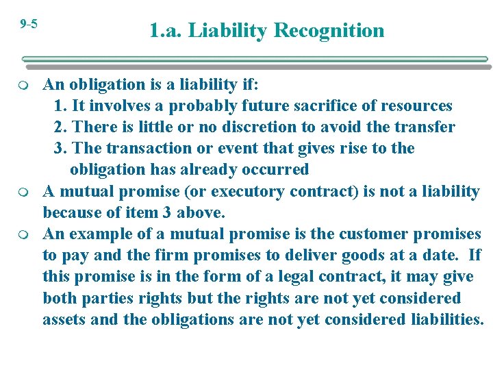 9 -5 m m m 1. a. Liability Recognition An obligation is a liability