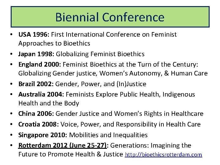 Biennial Conference • USA 1996: First International Conference on Feminist Approaches to Bioethics •