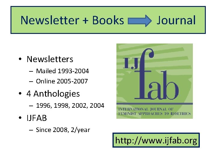 Newsletter + Books Journal • Newsletters – Mailed 1993 -2004 – Online 2005 -2007