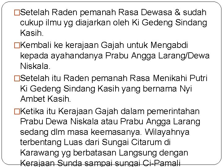�Setelah Raden pemanah Rasa Dewasa & sudah cukup ilmu yg diajarkan oleh Ki Gedeng