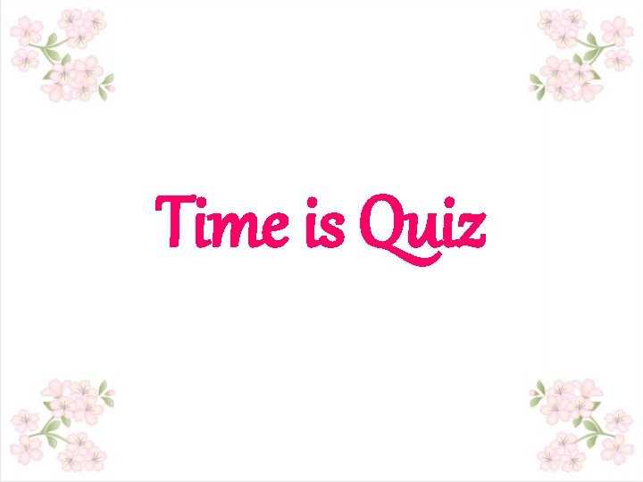 Time is Quiz 