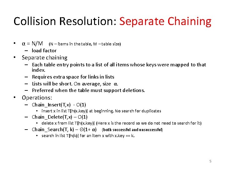 Collision Resolution: Separate Chaining • α = N/M (N – items in the table,