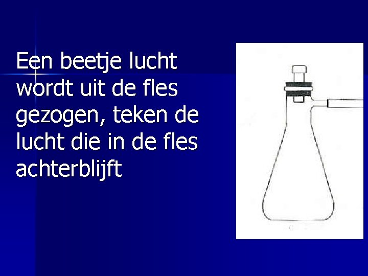 Een beetje lucht wordt uit de fles gezogen, teken de lucht die in de