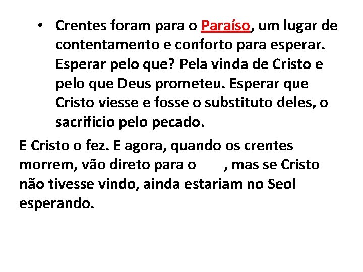  • Crentes foram para o Paraíso, um lugar de contentamento e conforto para