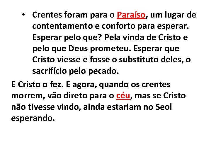  • Crentes foram para o Paraíso, um lugar de contentamento e conforto para