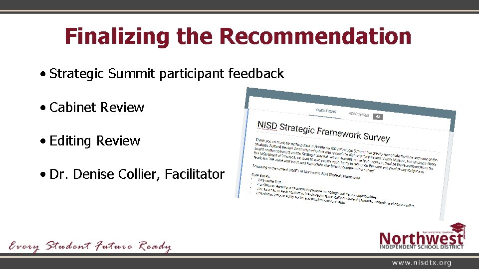 Finalizing the Recommendation • Strategic Summit participant feedback • Cabinet Review • Editing Review