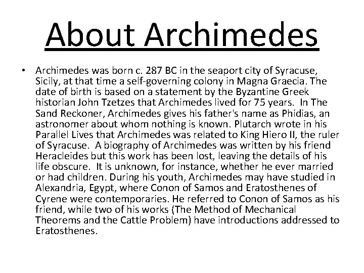 About Archimedes • Archimedes was born c. 287 BC in the seaport city of