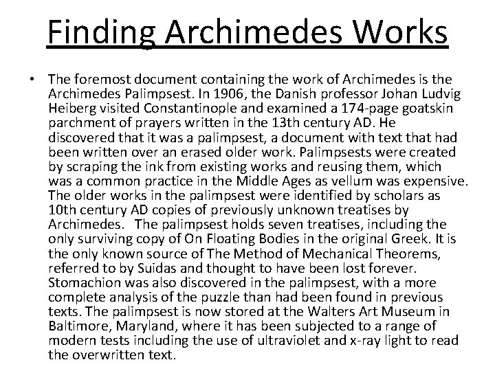 Finding Archimedes Works • The foremost document containing the work of Archimedes is the