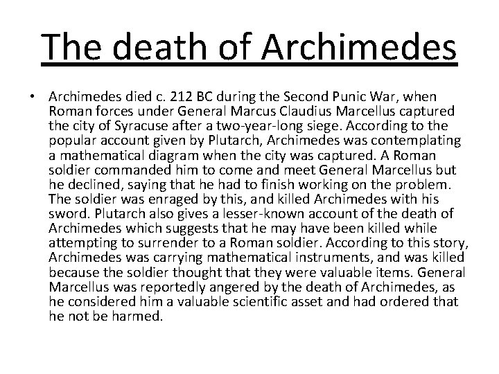 The death of Archimedes • Archimedes died c. 212 BC during the Second Punic