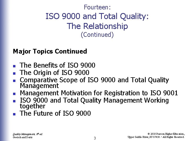 Fourteen: ISO 9000 and Total Quality: The Relationship (Continued) Major Topics Continued n n