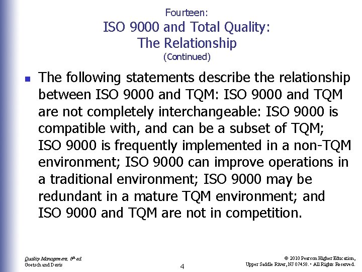 Fourteen: ISO 9000 and Total Quality: The Relationship (Continued) n The following statements describe