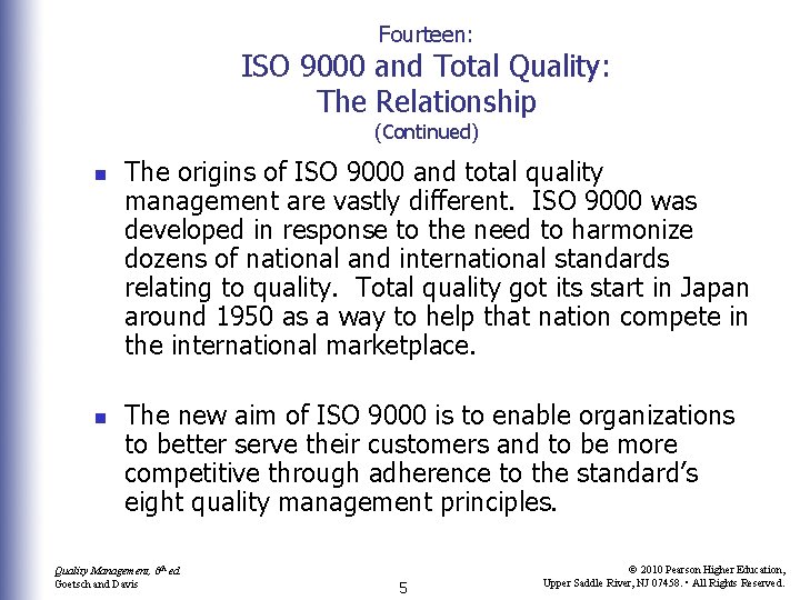 Fourteen: ISO 9000 and Total Quality: The Relationship (Continued) n n The origins of