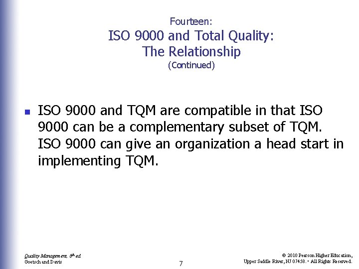 Fourteen: ISO 9000 and Total Quality: The Relationship (Continued) n ISO 9000 and TQM
