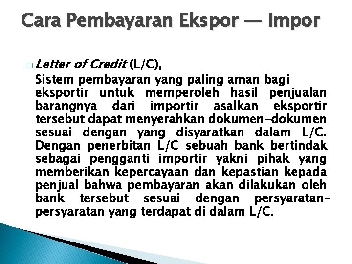 Cara Pembayaran Ekspor — Impor � Letter of Credit (L/C), Sistem pembayaran yang paling