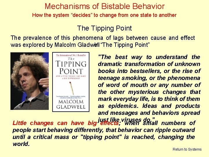 Mechanisms of Bistable Behavior How the system “decides” to change from one state to