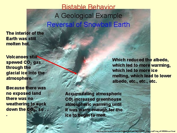 Bistable Behavior A Geological Example Reversal of Snowball Earth The interior of the Earth