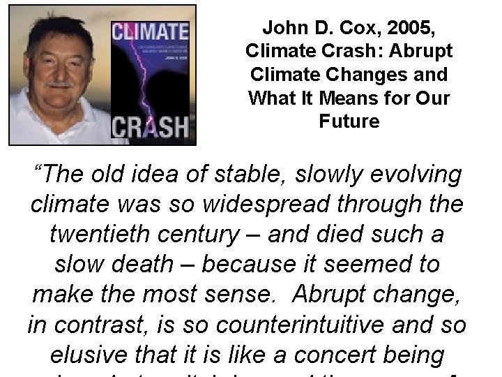 John D. Cox, 2005, Climate Crash: Abrupt Climate Changes and What It Means for