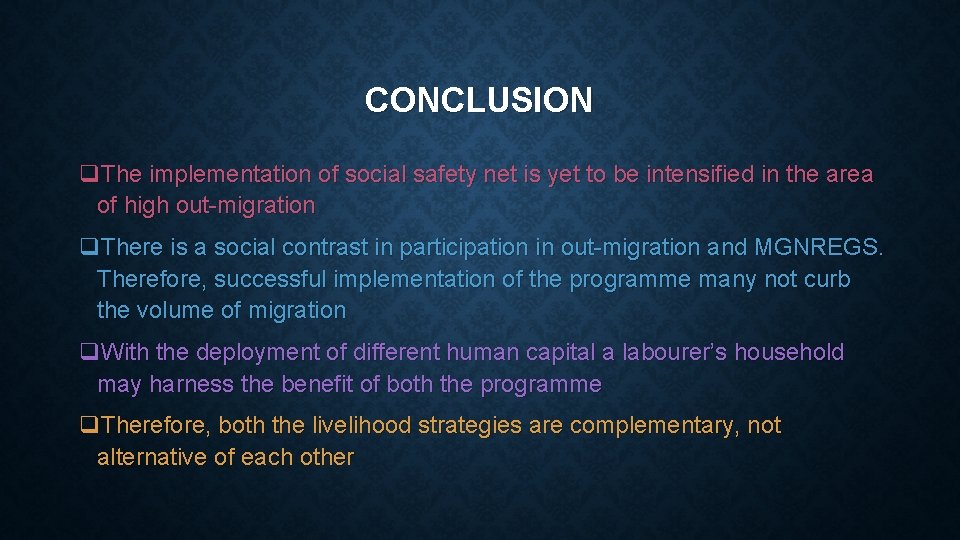 CONCLUSION q. The implementation of social safety net is yet to be intensified in
