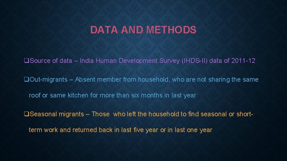 DATA AND METHODS q. Source of data – India Human Development Survey (IHDS-II) data
