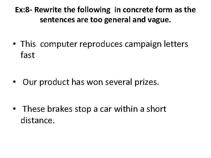 Ex: 8 - Rewrite the following in concrete form as the sentences are too