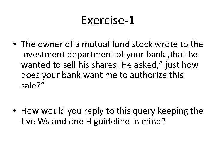 Exercise-1 • The owner of a mutual fund stock wrote to the investment department